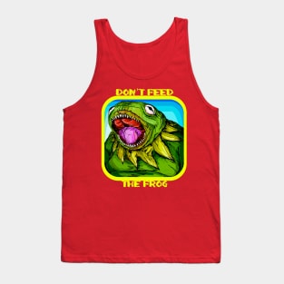 Don't Feed the Frog! Tank Top